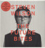 The Future Bites - Steven Wilson