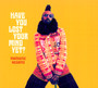 Have You Lost Your Mind Y - Fantastic Negrito