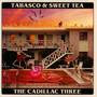 Tabasco & Sweet Tea - The Cadillac Three 