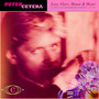 Love, Glory, Honor & Heart: The Complete Full Moon & Warner - Peter Cetera