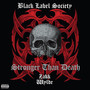Stronger Than Death - Black Label Society / Zakk Wylde