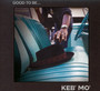 Good To Be - Keb' Mo