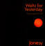 Waltz For Yesterday - The Recordings 1972-1974 - Jonesy Waltz For Yesterday - The Recordings 1972-1974 - Jonesy