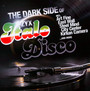The Dark Side Of Italo Disco - The    Dark Side Of Italo Disco 