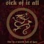 Live In A  World Full Of Hate - Sick Of It All