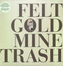 Gold Mine Trash - Felt