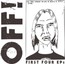 First Four EPs - Off