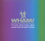 The Singles: Echoes From The Edge Of Heaven - Wham! The Singles: Echoes From The Edge Of Heaven - Wham!