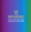 The Singles: Echoes From The Edge Of Heaven - Wham! The Singles: Echoes From The Edge Of Heaven - Wham!