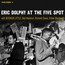 At The Five Spot V.1 - Eric Dolphy