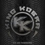 We Are Warriors - King Kobra