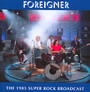 The 1985 Super Rock Broadcast - Foreigner