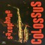 Saxophone Colossus - Sonny Rollins Saxophone Colossus - Sonny Rollins