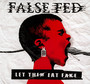 Let Them Eat Fake - False Fed