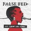 Let Them Eat Fake - False Fed