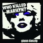 Who Killed Marilyn? - Danzig