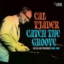 Catch The Groove. Live At The Penthouse 1963-1967 [LTD.Ed. 3 - Cal Tjader