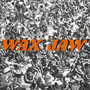 Between The Teeth - Wax Jaw