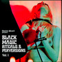 Black Magic Rituals & Pervers - Electric Wizard