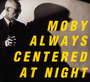 Always Centered At Night - Moby