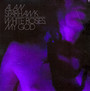 White Roses, My God - Alan Sparhawk