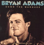 Down The Marquee - Bryan Adams
