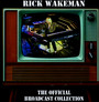Official Broadcast Collection - Rick Wakeman