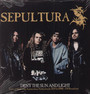 Deny The Sun & Light: Live At Melkweg. Amsterdam. Netherland - Sepultura