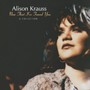Now That I've Found You: A Collection - Alison Krauss