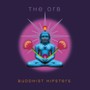 Buddhist Hipsters - The Orb